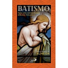 Batismo: Para Uma Compreensão Bíblico-Teológica Batismo: Para Uma Compreensão Bíblico-Teológica