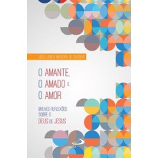 O Amante, o Amado e o Amor O Amante, o Amado e o Amor