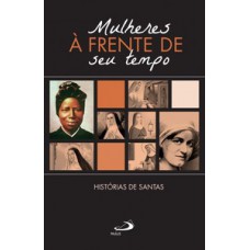 Mulheres à Frente do seu Tempo