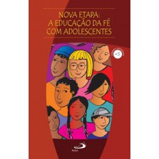Nova Etapa - A Educação da Fé com Adolescentes Nova Etapa - A Educação da Fé com Adolescentes