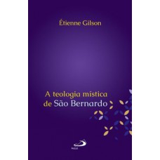 A teologia mística de São Bernardo A teologia mística de São Bernardo