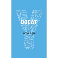 DOCAT: Como Agir? DOCAT: Como Agir?