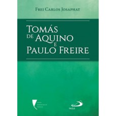 Tomás de Aquino e Paulo Freire Tomás de Aquino e Paulo Freire
