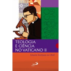 Teologia e ciência no Vaticano II Teologia e ciência no Vaticano II