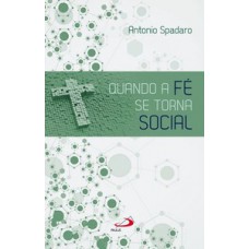 Quando a fé se torna social Quando a fé se torna social