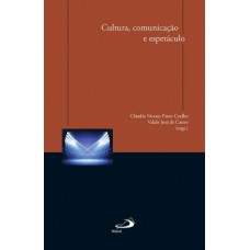 Cultura, comunicação e espetáculo Cultura, comunicação e espetáculo