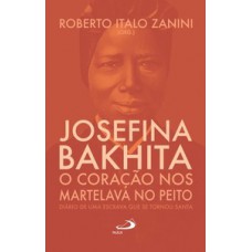Josefina Bakhita: O coração nos martelava no peito