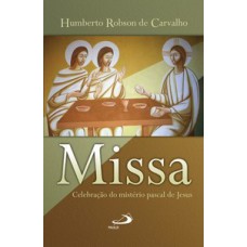 Missa - Celebração do mistério pascal