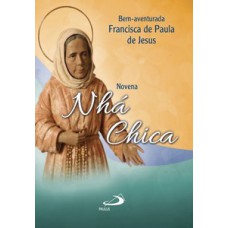 Novena Bem-aventurada Francisca de Paula de Jesus - Nhá Chica
