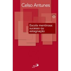 Escola mentirosa: sucesso ou estagnação