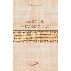 Mateus, o Evangelho Mateus, o Evangelho