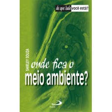 Onde fica o meio ambiente? Onde fica o meio ambiente?