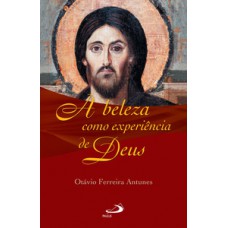 A beleza como experiência de Deus A beleza como experiência de Deus