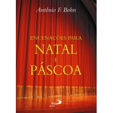 Encenações para Natal e Páscoa