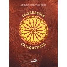 Celebrações catequéticas Celebrações catequéticas