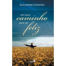 Um novo caminho para ser feliz Um novo caminho para ser feliz