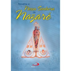 Novena Nossa Senhora de Nazaré Novena Nossa Senhora de Nazaré