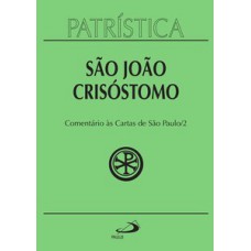 Patrística - Comentário às cartas de São Paulo - Vol. 27/2