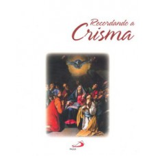 Recordando a crisma - Simples Recordando a crisma - Simples