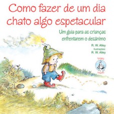 Como fazer de um dia chato algo espetacular