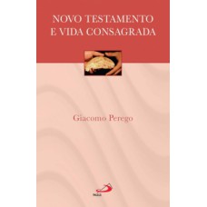 Novo Testamento e vida consagrada Novo Testamento e vida consagrada