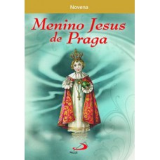 Novena Menino Jesus de Praga Novena Menino Jesus de Praga