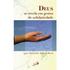 Deus se revela em gestos de solidariedade