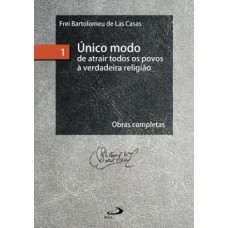 Único modo de atrair todos os povos à verdadeira religião Único modo de atrair todos os povos à verdadeira religião
