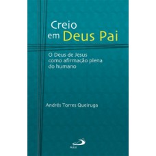 Creio em Deus Pai Creio em Deus Pai