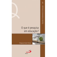 O que é pesquisa em educação? O que é pesquisa em educação?
