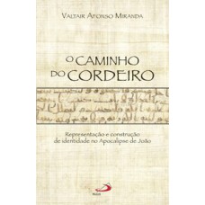 O caminho do cordeiro Representação e construção de identidade no Apocalipse de João