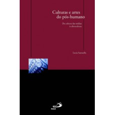 Culturas e artes do pós-humano Culturas e artes do pós-humano