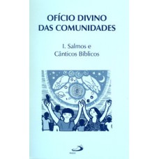 Oficio divino das comunidades - I. Salmos e canticos Bíblicos