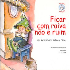 Ficar com raiva não é ruim