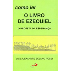 Como ler o livro de Ezequiel Como ler o livro de Ezequiel