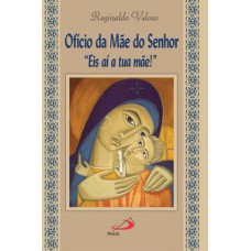 Ofício da Mãe do Senhor Ofício da Mãe do Senhor