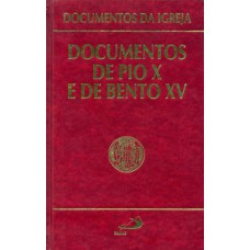 Documentos de Pio X e de Bento XV Documentos de Pio X e de Bento XV