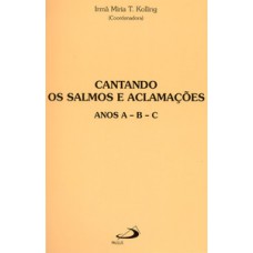 Cantando os salmos e aclamações Cantando os salmos e aclamações