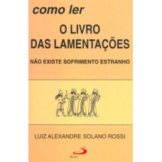 Como ler o livro das Lamentações Como ler o livro das Lamentações