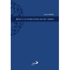 Jesus e as estruturas de seu tempo