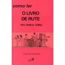 Como ler o livro de Rute Como ler o livro de Rute