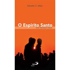 O Espírito Santo em nossa vida O Espírito Santo em nossa vida