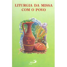 Liturgia da missa com o povo Liturgia da missa com o povo