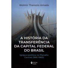 A história da transferência da capital federal do Brasil