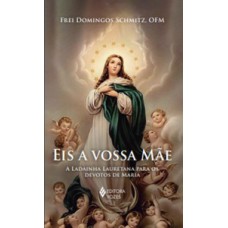 Eis a vossa mãe Eis a vossa mãe