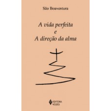 A vida perfeita e a direção da alma A vida perfeita e a direção da alma