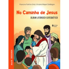 No caminho de Jesus - Ano B - 2023/2024