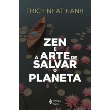 Zen e a arte de salvar o planeta Zen e a arte de salvar o planeta