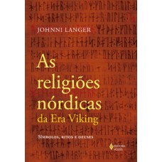 As religiões nórdicas da Era Viking As religiões nórdicas da Era Viking