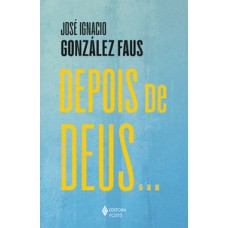 Depois de Deus... Depois de Deus...
